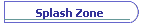 Splash Zone